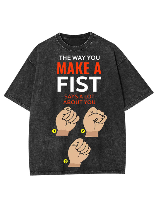 MAKE A FIST WASHED TSHIRT