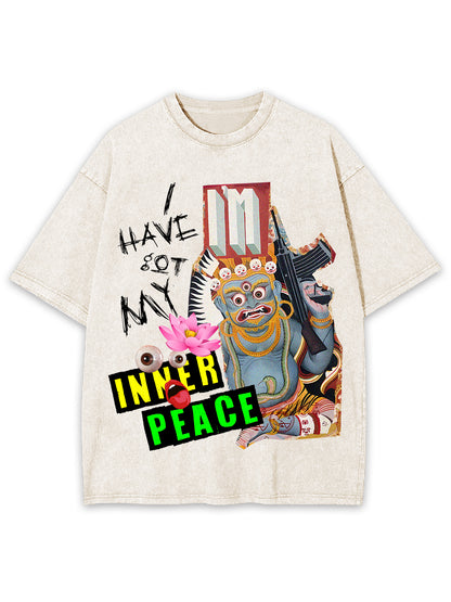 I HAVE GOT MY INNER PEACE WASHED TSHIRT