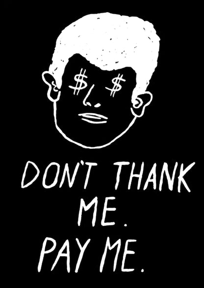 DON'T THANK ME. PAY ME WASHED TSHIRT