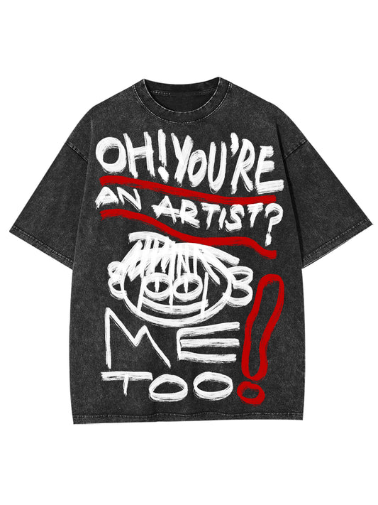 YOU ARE AN ARTIST WASHED TSHIRT